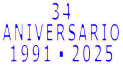 34 ANIVERSARIO 1991 - 2025